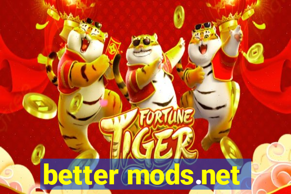 better mods.net